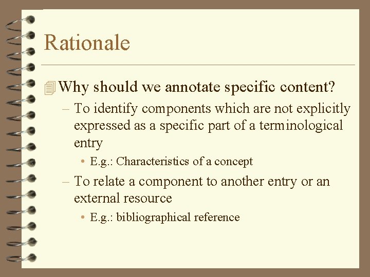 Rationale 4 Why should we annotate specific content? – To identify components which are Rationale 4 Why should we annotate specific content? – To identify components which are