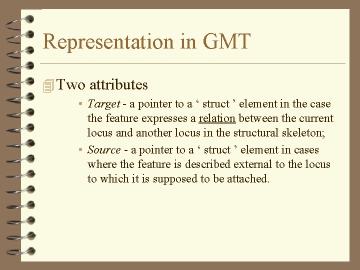 Representation in GMT 4 Two attributes • Target - a pointer to a ‘ Representation in GMT 4 Two attributes • Target - a pointer to a ‘