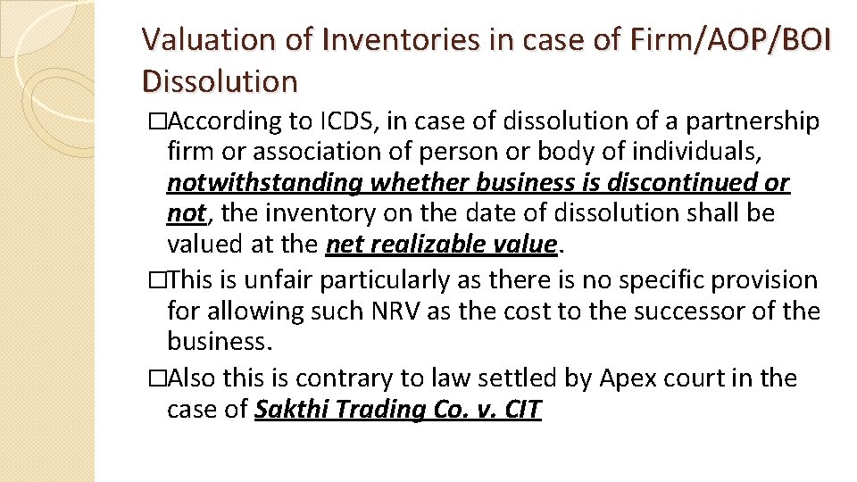 Valuation of Inventories in case of Firm/AOP/BOI Dissolution �According to ICDS, in case of