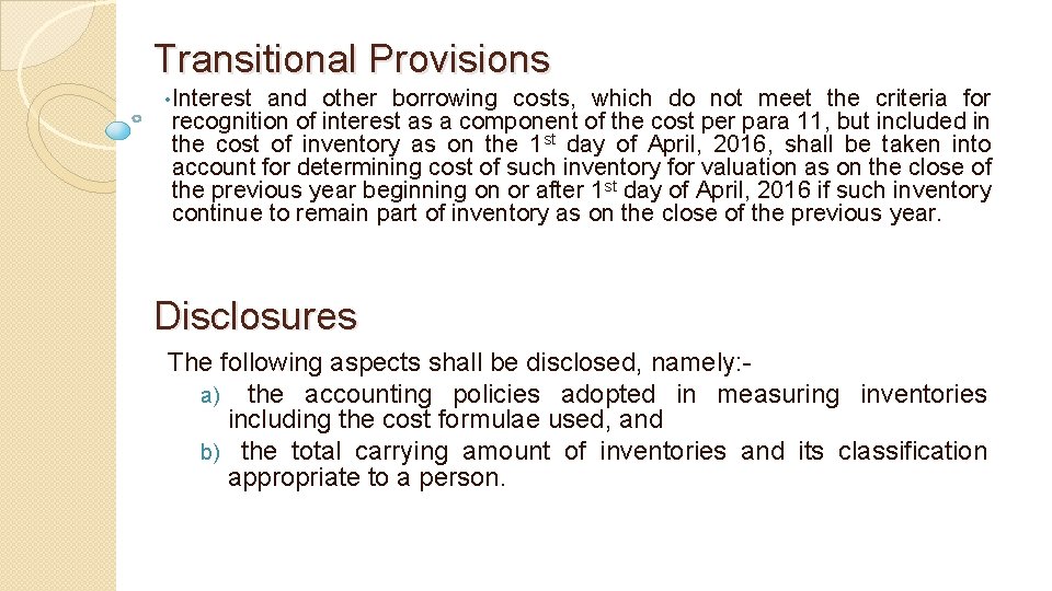 Transitional Provisions • Interest and other borrowing costs, which do not meet the criteria