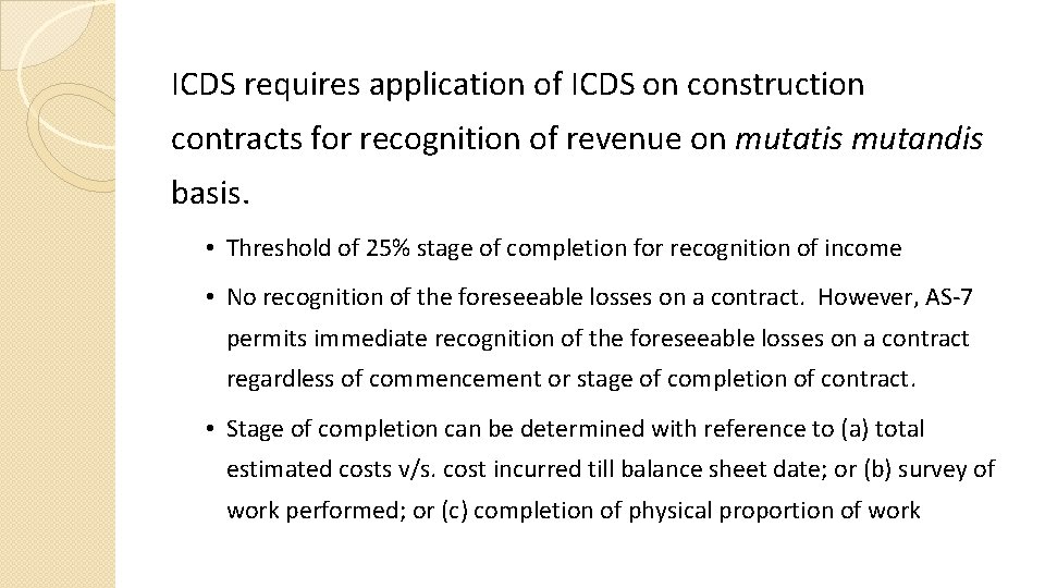 ICDS requires application of ICDS on construction contracts for recognition of revenue on mutatis