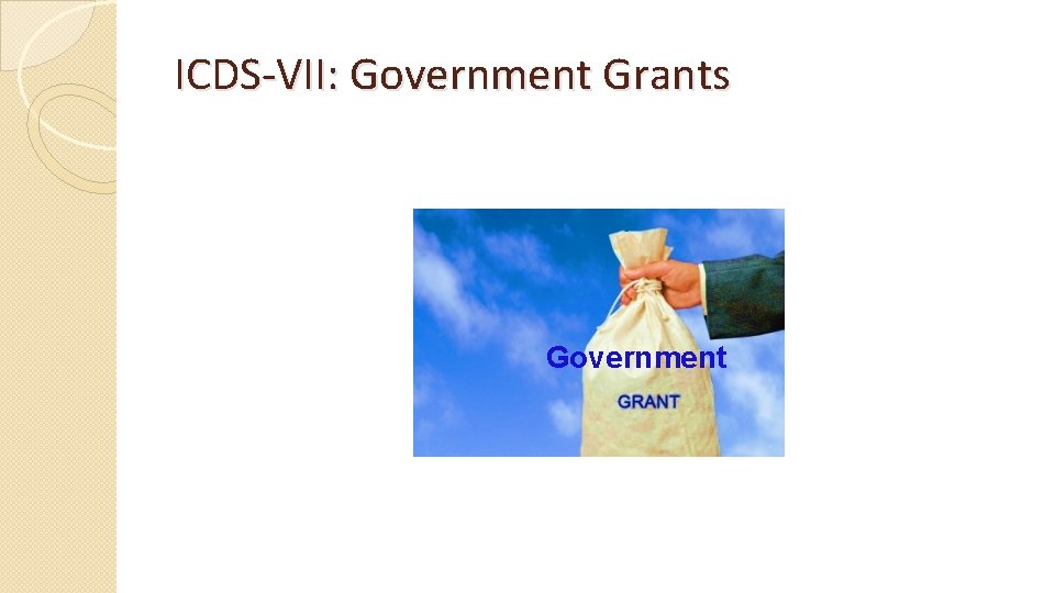 ICDS-VII: Government Grants Government 