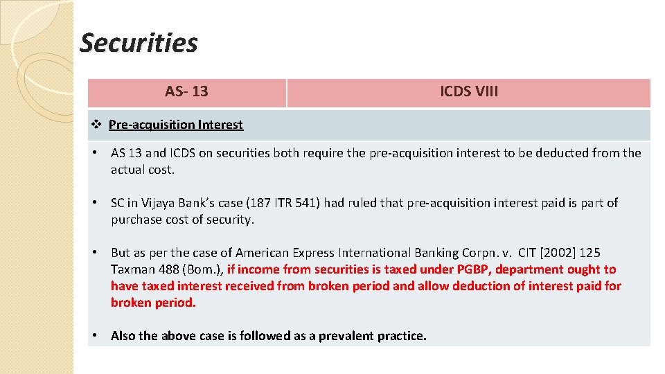 Securities AS- 13 ICDS VIII v Pre-acquisition Interest • AS 13 and ICDS on