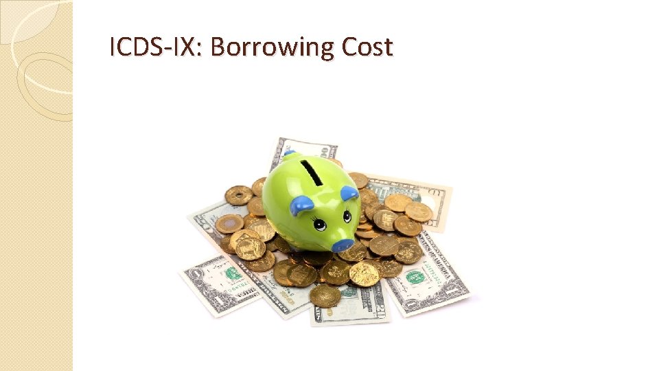 ICDS-IX: Borrowing Cost 