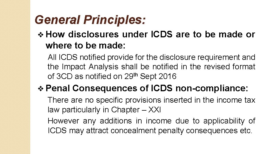 General Principles: v How disclosures under ICDS are to be made or where to