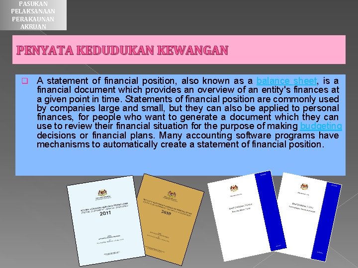 PASUKAN PELAKSANAAN PERAKAUNAN AKRUAN PENYATA KEDUDUKAN KEWANGAN q A statement of financial position, also PASUKAN PELAKSANAAN PERAKAUNAN AKRUAN PENYATA KEDUDUKAN KEWANGAN q A statement of financial position, also