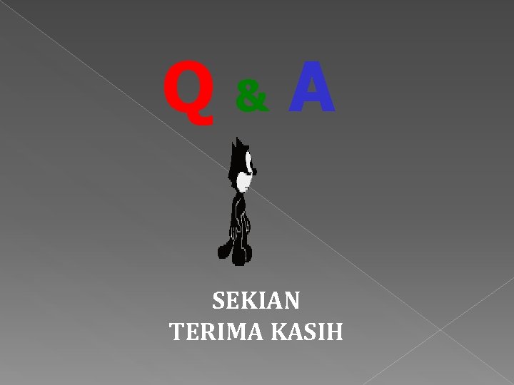 Q&A SEKIAN TERIMA KASIH Q&A SEKIAN TERIMA KASIH