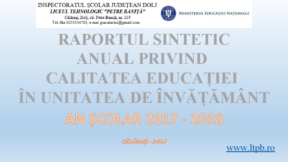 RAPORTUL SINTETIC ANUAL PRIVIND CALITATEA EDUCAȚIEI ÎN UNITATEA DE ÎNVĂȚĂM NT AN ȘCOLAR 2017