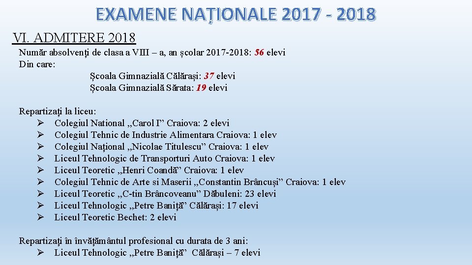 EXAMENE NAȚIONALE 2017 - 2018 VI. ADMITERE 2018 Număr absolvenți de clasa a VIII