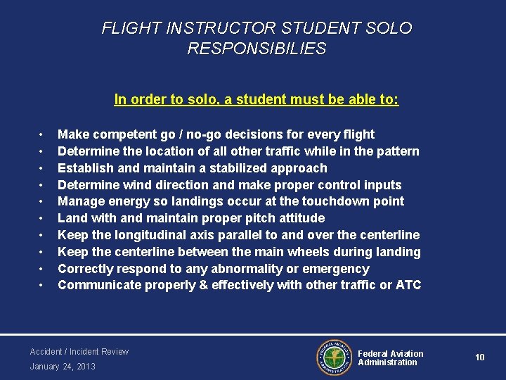 FLIGHT INSTRUCTOR STUDENT SOLO RESPONSIBILIES In order to solo, a student must be able