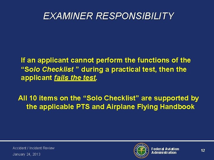 EXAMINER RESPONSIBILITY If an applicant cannot perform the functions of the “Solo Checklist ”