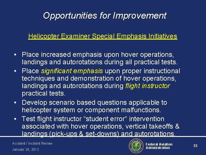 Opportunities for Improvement Helicopter Examiner Special Emphasis Initiatives • Place increased emphasis upon hover