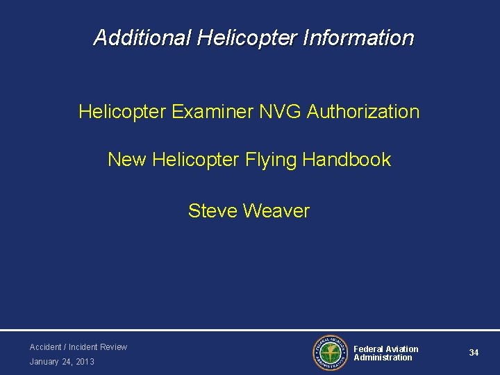 Additional Helicopter Information Helicopter Examiner NVG Authorization New Helicopter Flying Handbook Steve Weaver Accident