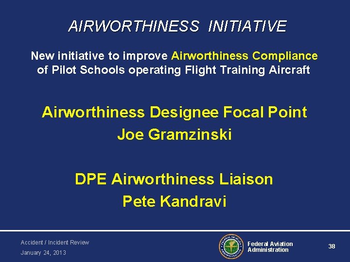 AIRWORTHINESS INITIATIVE New initiative to improve Airworthiness Compliance of Pilot Schools operating Flight Training