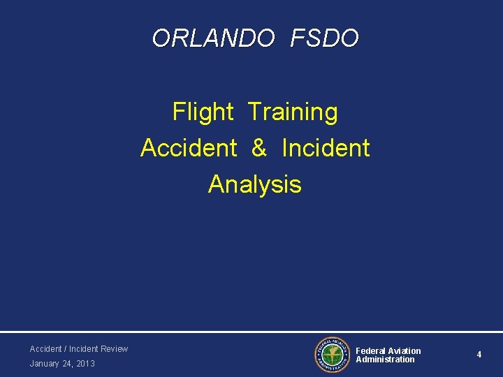 ORLANDO FSDO Flight Training Accident & Incident Analysis Accident / Incident Review January 24,