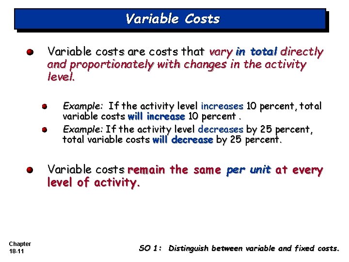 Variable Costs Variable costs are costs that vary in total directly and proportionately with Variable Costs Variable costs are costs that vary in total directly and proportionately with