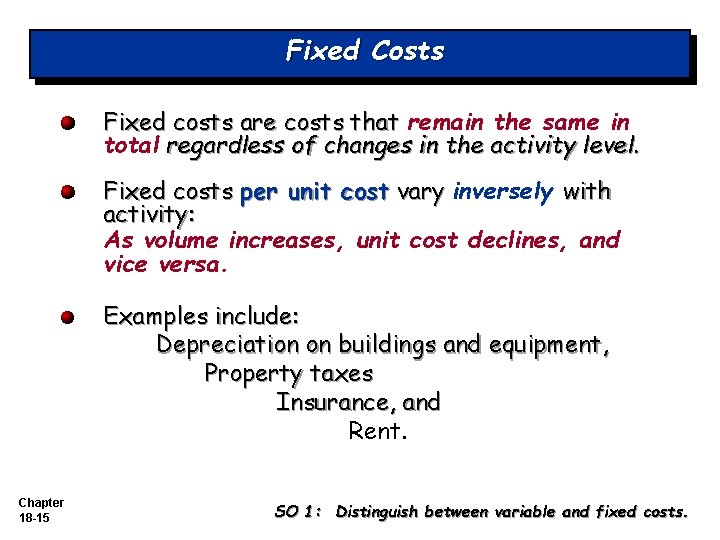 Fixed Costs Fixed costs are costs that remain the same in total regardless of Fixed Costs Fixed costs are costs that remain the same in total regardless of