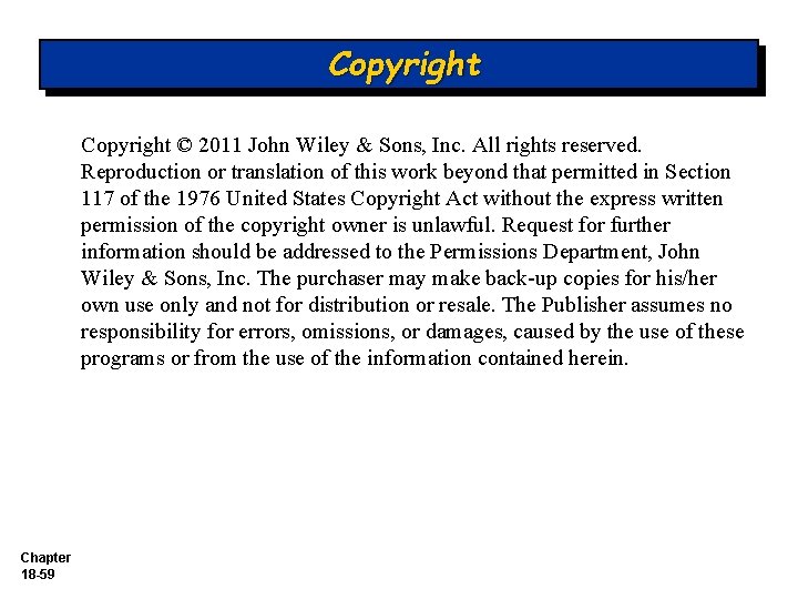 Copyright © 2011 John Wiley & Sons, Inc. All rights reserved. Reproduction or translation Copyright © 2011 John Wiley & Sons, Inc. All rights reserved. Reproduction or translation