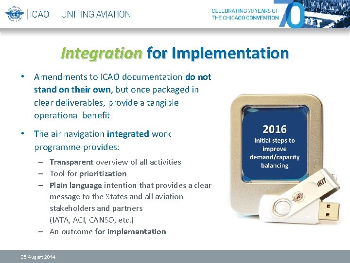 Integration for Implementation • Amendments to ICAO documentation do not stand on their own, Integration for Implementation • Amendments to ICAO documentation do not stand on their own,