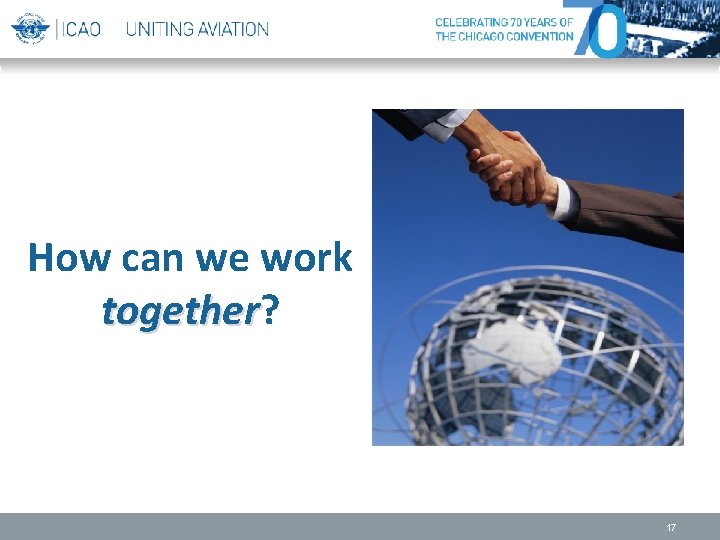 How can we work together? together 17 How can we work together? together 17