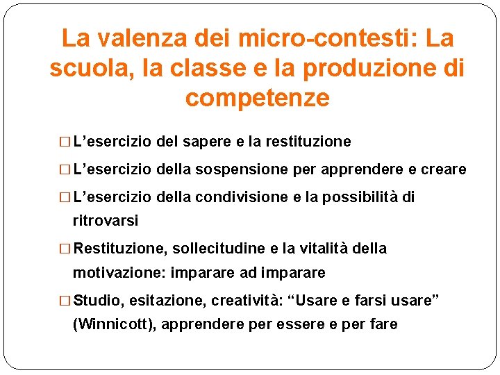 La valenza dei micro-contesti: La scuola, la classe e la produzione di competenze �