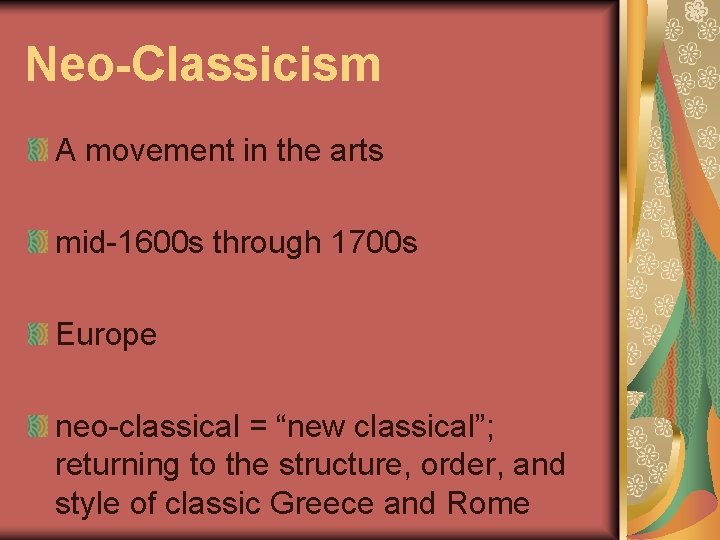 Neo-Classicism A movement in the arts mid-1600 s through 1700 s Europe neo-classical =