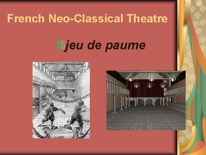 French Neo-Classical Theatre jeu de paume 