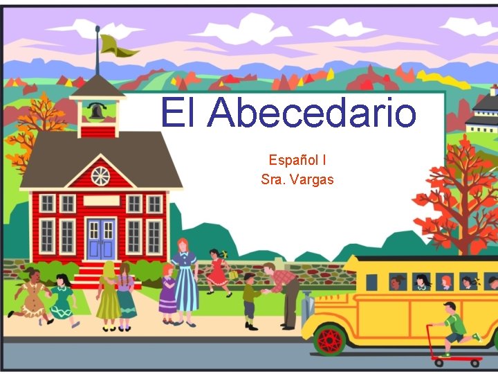 El Abecedario Español I Sra. Vargas 