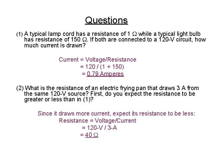 Questions (1) A typical lamp cord has a resistance of 1 W while a