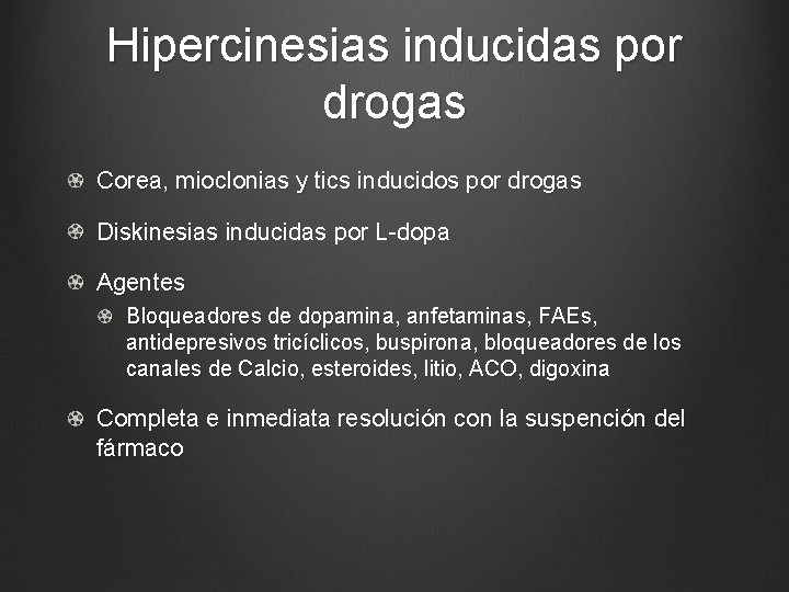 Hipercinesias inducidas por drogas Corea, mioclonias y tics inducidos por drogas Diskinesias inducidas por