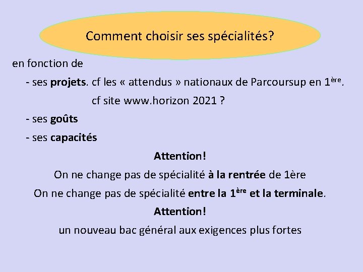 Comment choisir ses spécialités? en fonction de - ses projets. cf les « attendus