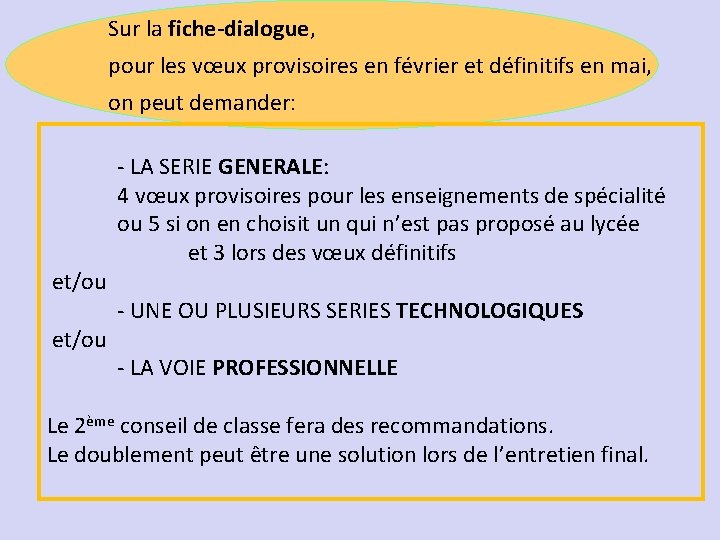 Sur la fiche-dialogue, pour les vœux provisoires en février et définitifs en mai, on