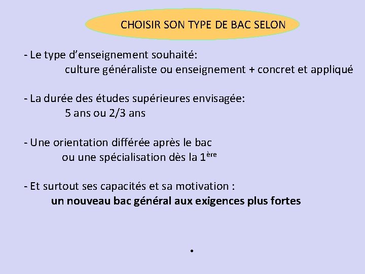 CHOISIR SON TYPE DE BAC SELON - Le type d’enseignement souhaité: culture généraliste ou