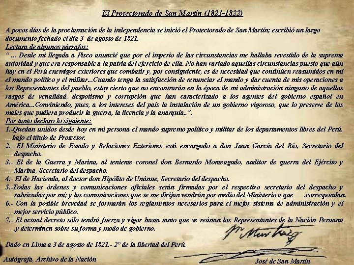 El Protectorado de San Martín (1821 -1822) A pocos días de la proclamación de