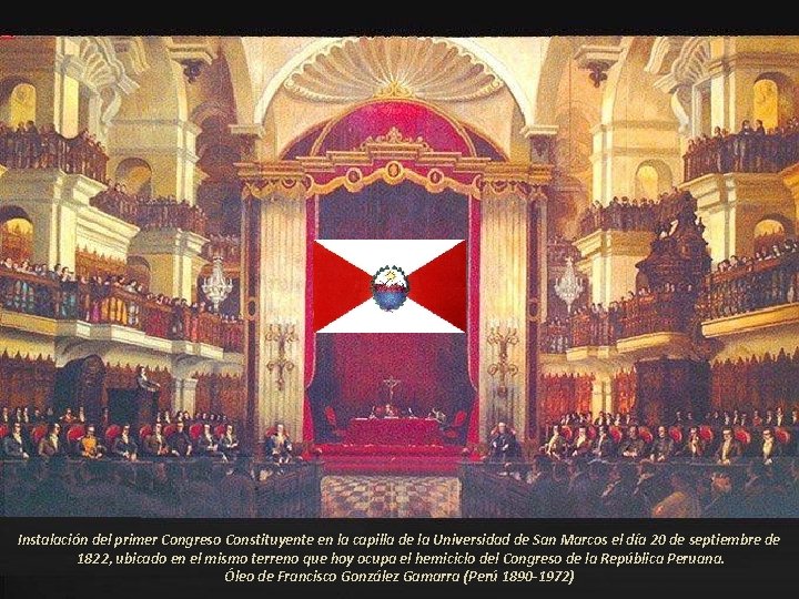 Instalación del primer Congreso Constituyente en la capilla de la Universidad de San Marcos