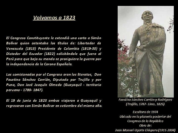 Volvamos a 1823 El Congreso Constituyente le extendió una carta a Simón Bolívar quien