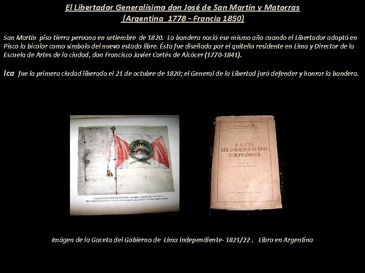 El Libertador Generalísimo don José de San Martín y Matorras (Argentina 1778 - Francia