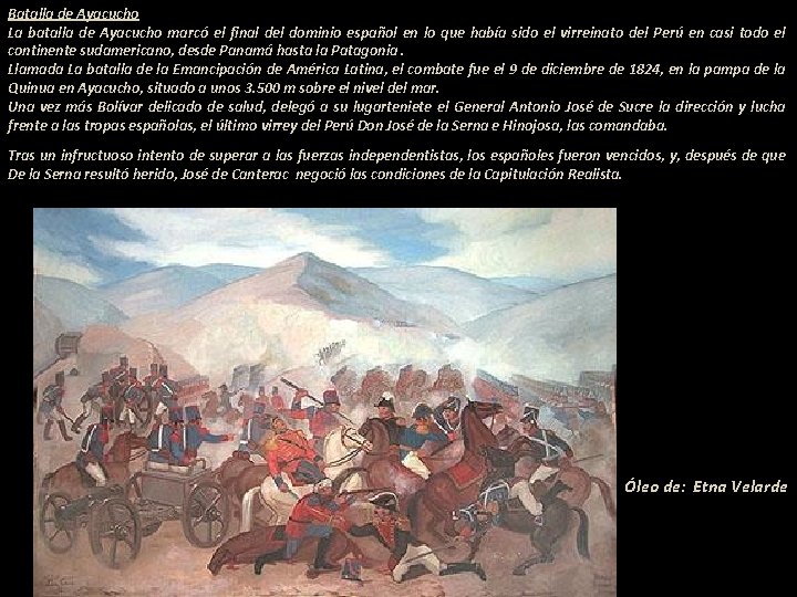 Batalla de Ayacucho La batalla de Ayacucho marcó el final del dominio español en