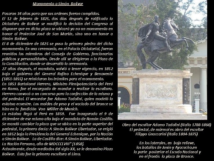 Monumento a Simón Bolívar Pasaron 34 años para que sus ordenes fueran cumplidas. El