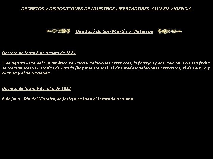 DECRETOS y DISPOSICIONES DE NUESTROS LIBERTADORES AÚN EN VIGENCIA Don José de San Martín
