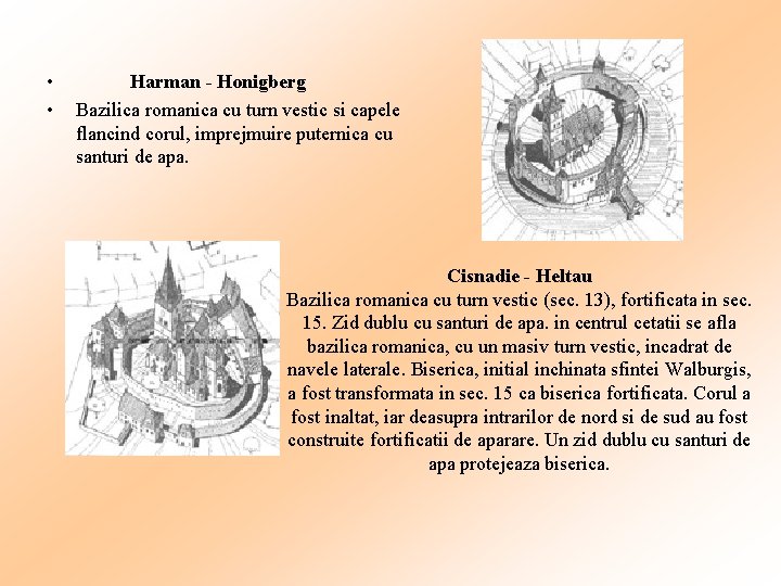  • • Harman - Honigberg Bazilica romanica cu turn vestic si capele flancind