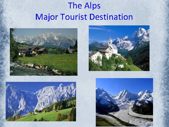 The Alps Major Tourist Destination 