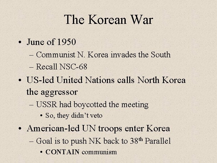 The Korean War • June of 1950 – Communist N. Korea invades the South