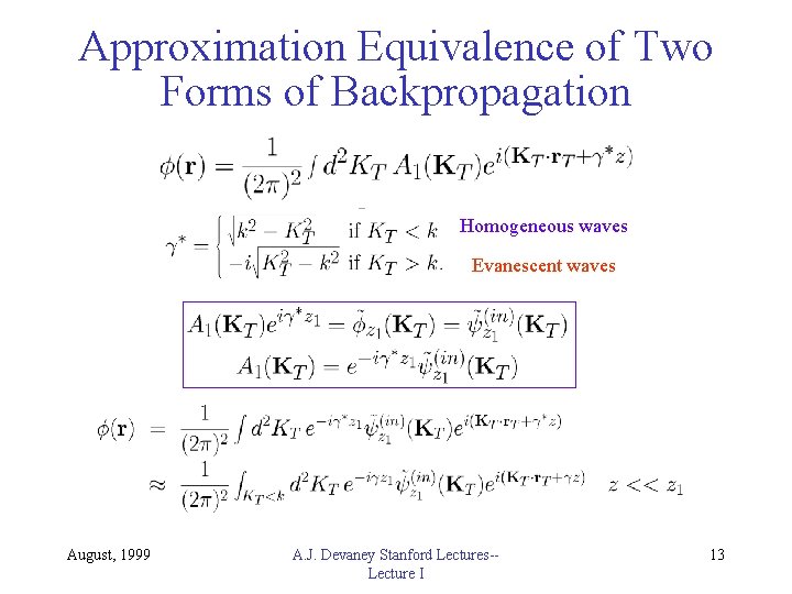 Approximation Equivalence of Two Forms of Backpropagation Homogeneous waves Evanescent waves August, 1999 A.