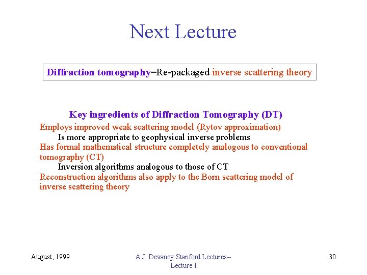Next Lecture Diffraction tomography=Re-packaged inverse scattering theory Key ingredients of Diffraction Tomography (DT) Employs