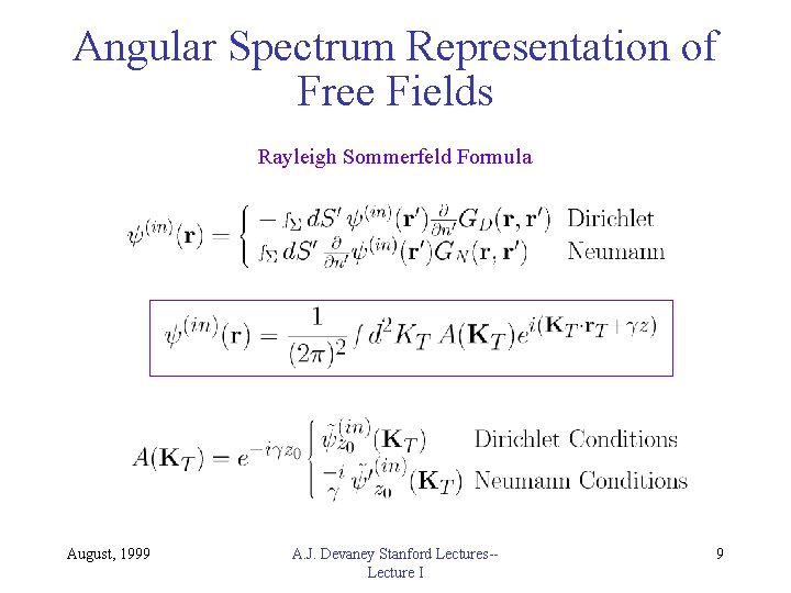 Angular Spectrum Representation of Free Fields Rayleigh Sommerfeld Formula August, 1999 A. J. Devaney