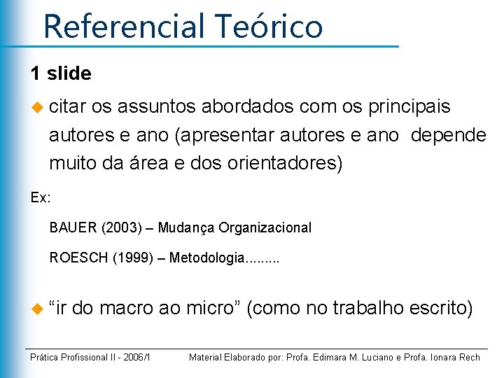 Referencial Teórico 1 slide u citar os assuntos abordados com os principais autores e