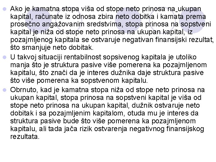 Ako je kamatna stopa viša od stope neto prinosa na ukupan kapital, računate iz Ako je kamatna stopa viša od stope neto prinosa na ukupan kapital, računate iz