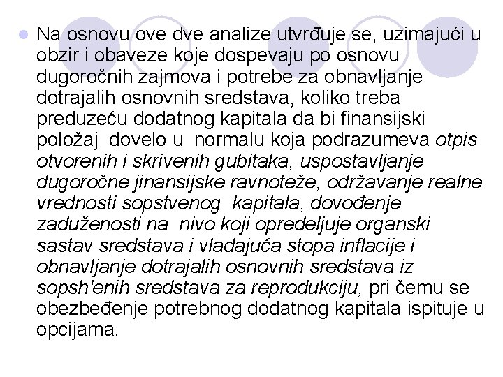 l Na osnovu ove dve analize utvrđuje se, uzimajući u obzir i obaveze koje