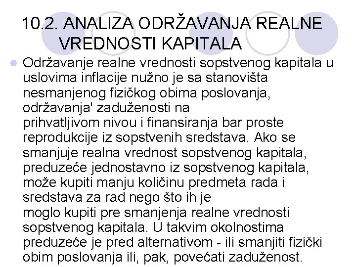 10. 2. ANALIZA ODRŽAVANJA REALNE VREDNOSTI KAPITALA l Održavanje realne vrednosti sopstvenog kapitala u